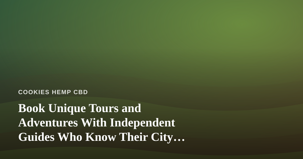 Book Unique Tours and Adventures With Independent Guides Who Know Their City Best