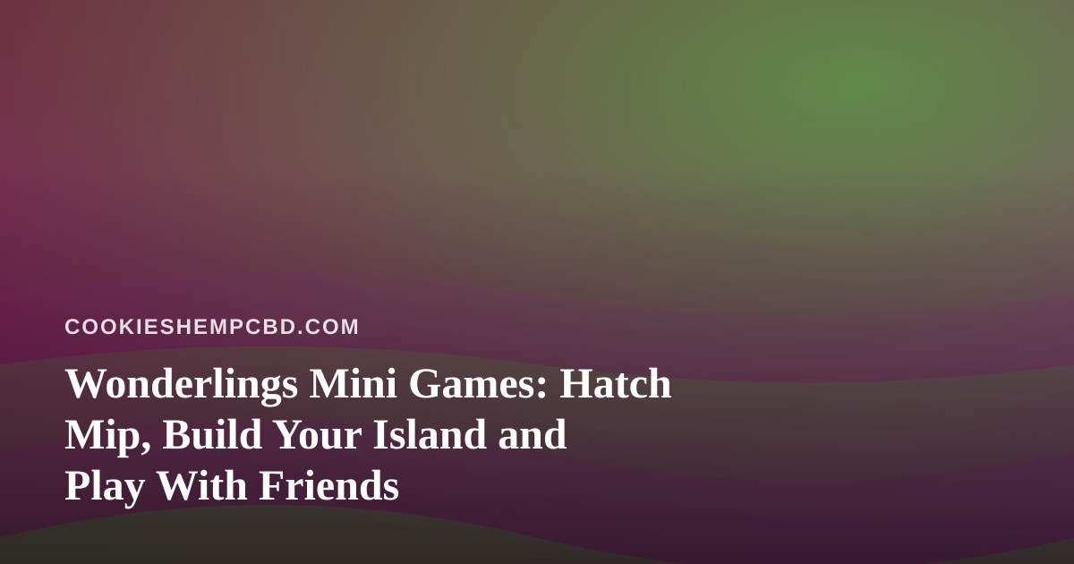 Wonderlings Mini Games: Hatch Mip, Build Your Island and Play With Friends
